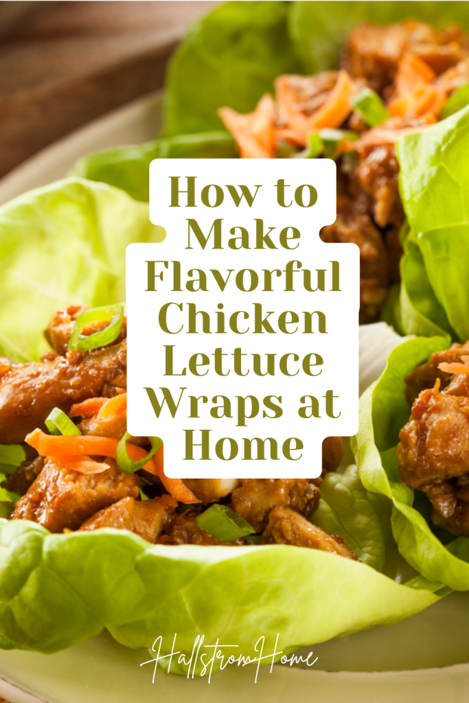 How to Make Flavorful Chicken Lettuce Wraps at Home